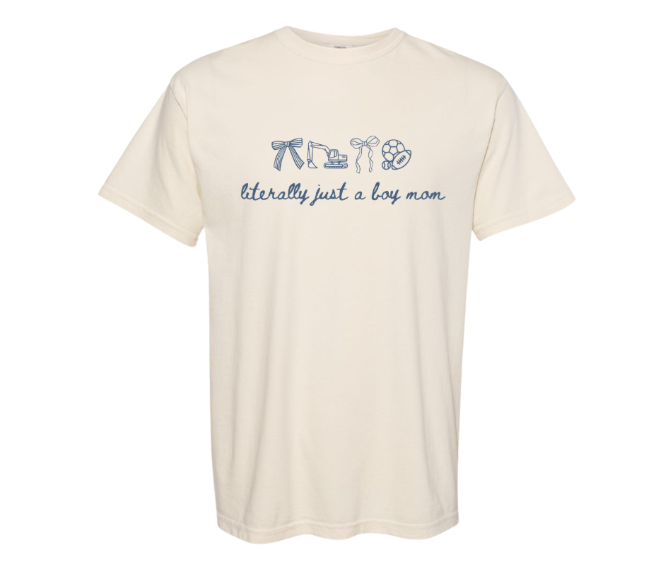 Literally Just A Boy Mom, T-Shirt