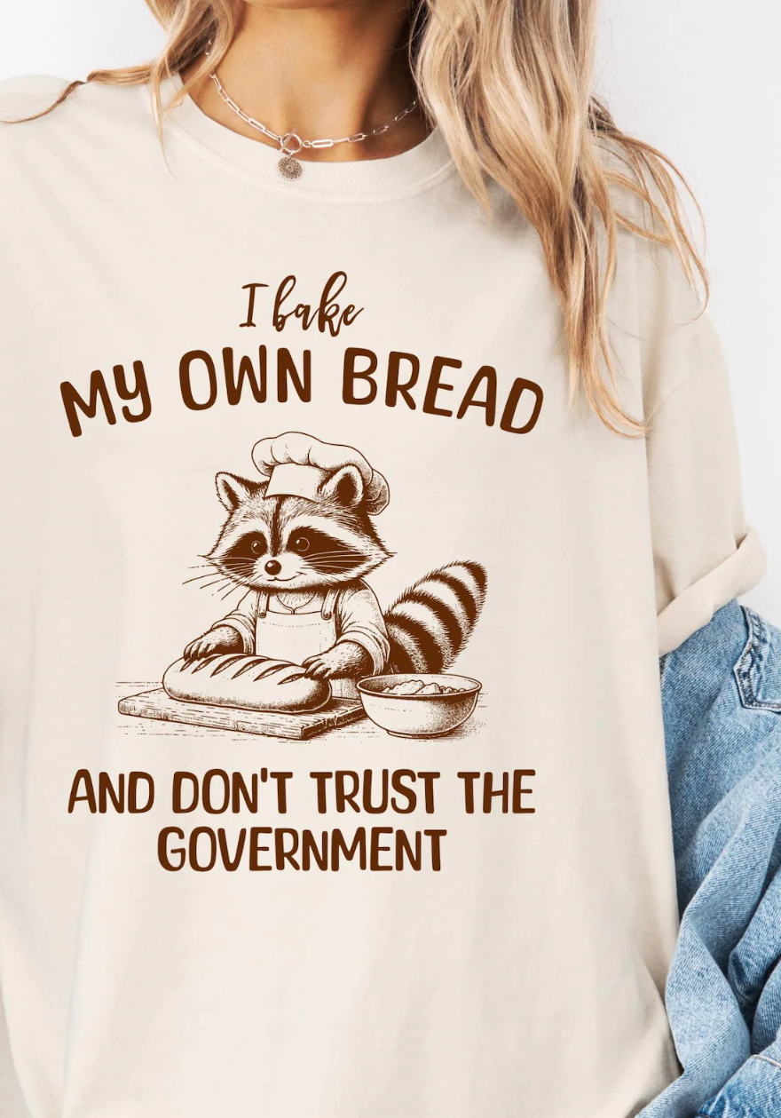 "I bake my own bread and don't trust the government" Sweatshirt, Sand