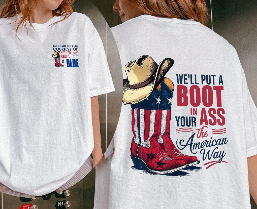 We'll Put A Boot In You A** T-Shirt, White